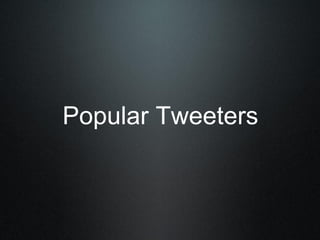 Popular Tweeters
 