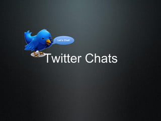 Twitter Chats
 