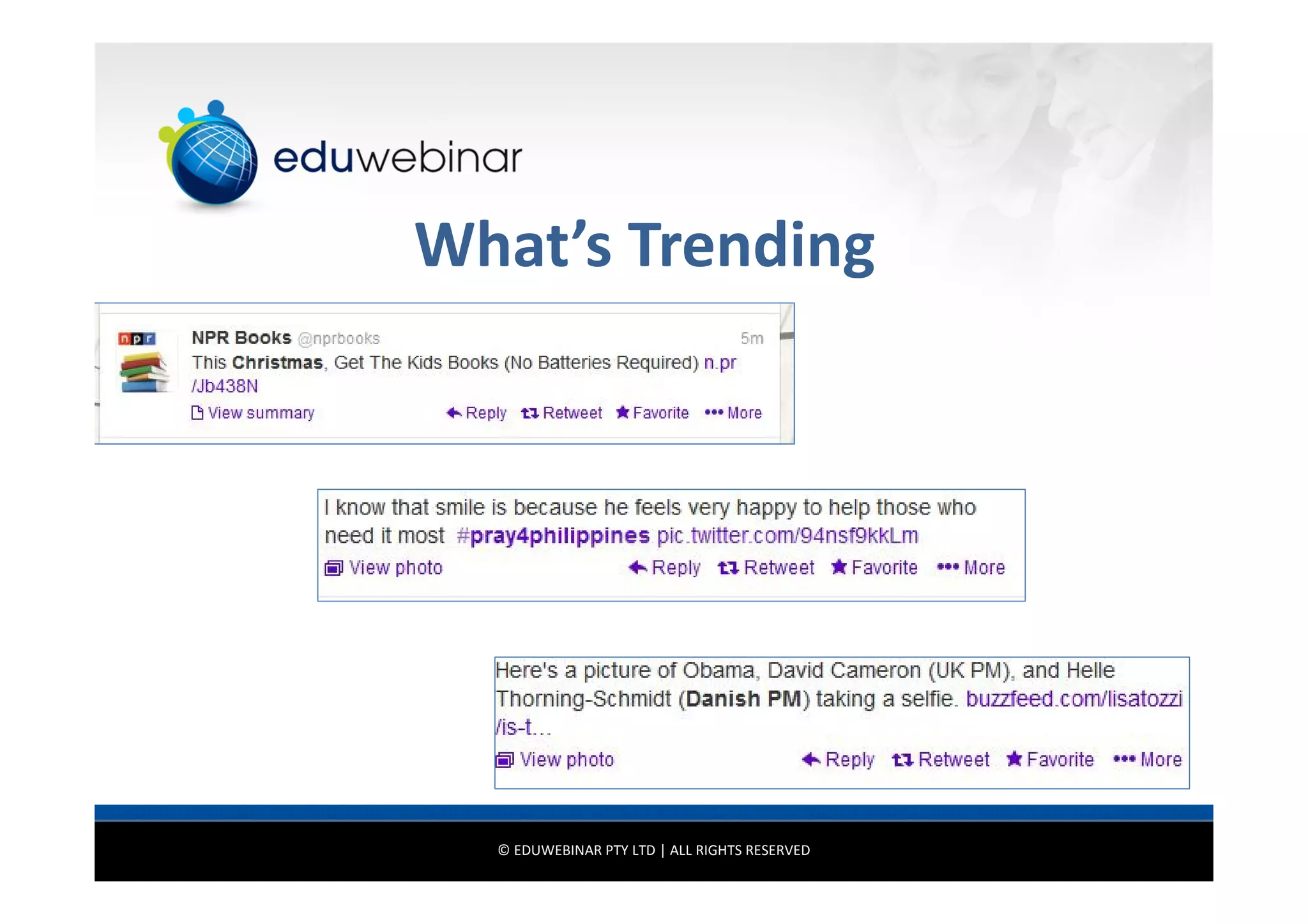 What’s Trending

© EDUWEBINAR PTY LTD | ALL RIGHTS RESERVED

 