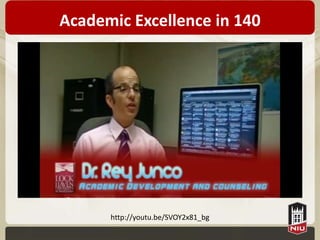 Academic Excellence in 140




      http://youtu.be/SVOY2x81_bg
 