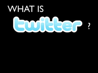 WHAT IS
          ?
 