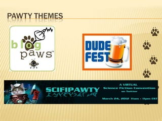 PAWTY THEMES
 