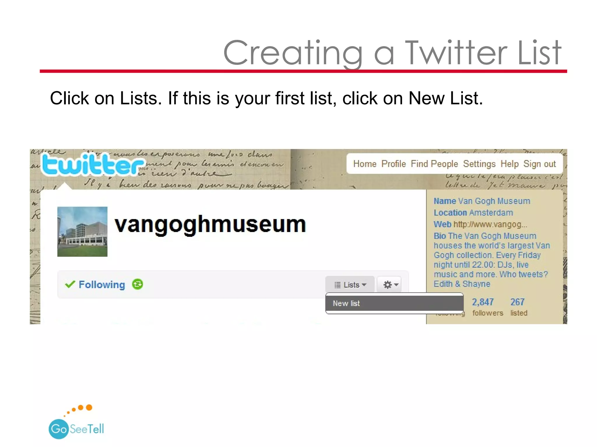   Creating a Twitter List Click on Lists. If this is your first list, click on New List.  