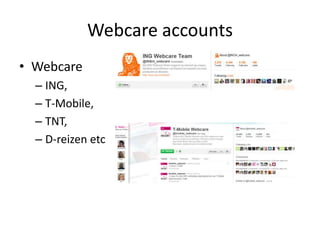 Webcare accountsWebcareING, T-Mobile, TNT, D-reizen etc