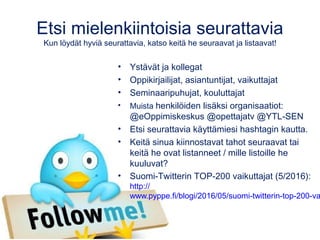 Etsi mielenkiintoisia seurattavia
Kun löydät hyviä seurattavia, katso keitä he seuraavat ja listaavat!
• Ystävät ja kolleg...