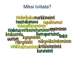 Miksi tviitata?
 
