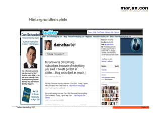 Hintergrundbeispiele




Twitter-Marketing V01                Folie 17
 