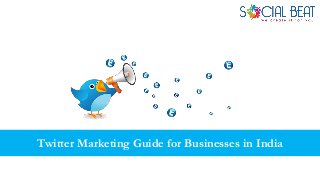 Twitter Marketing Guide for Businesses in India
 