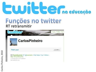Carlos Pinheiro, 2010




                        RT retransmitir
 
