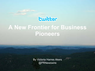 A New Frontier for Business Pioneers By Victoria Harres Akers @PRNewswire 