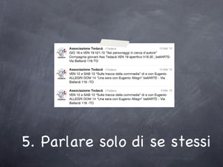 5. Parlare solo di se stessi
 