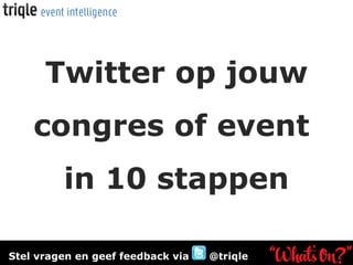 Twitter op jouw congres of event  in 10 stappen 