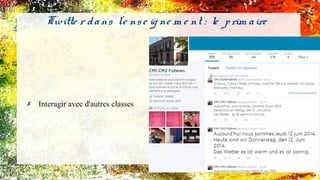 ✗ Interagir avec d'autres classes
Twitte r dans l'e nse ig ne m e nt : le prim aire
 