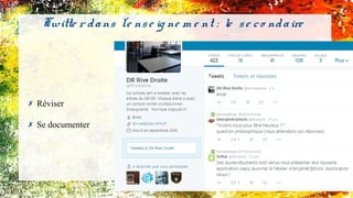 ✗ Réviser
✗ Se documenter
Twitte r dans l'e nse ig ne m e nt : le se co ndaire
 