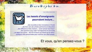 Et vous, qu'en pensez-vous ?
Po ur alle r plus lo in. . .
 