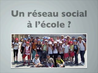 Un réseau social
   à l’école ?
 