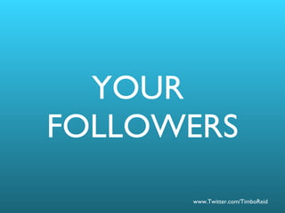 YOUR  FOLLOWERS 