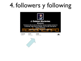 4. followers y following
 