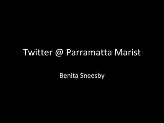 Twitter @ Parramatta Marist

        Benita Sneesby
 