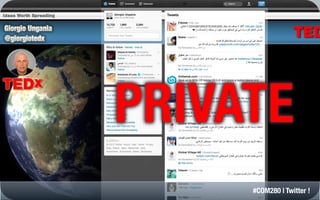 PRIVATE
     #COM280 | Twitter !
 