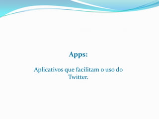 Fail Whale:Sinal Universal de que o Twitter está com problemas.