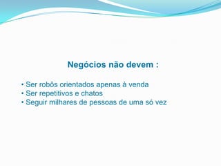 Oferecer um serviçoaoclientepró-ativo