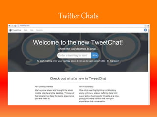 Twitter Chats 
 
