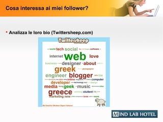 Cosa interessa ai miei follower?



 Analizza le loro bio (Twittersheep.com)
 