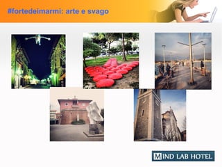 #fortedeimarmi: arte e svago
 