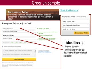 Créer un compte
                                     https://twitter.com/




                                           2 identifiants :
                                           • le nom complet
                                           • l'identifiant twitter qui
                                           deviendra @identifiant et
                                           sera cité


Twitter pour les chercheurs - 07/12/2012                           11
 