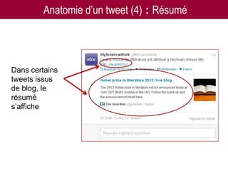 Anatomie d’un tweet (4) : Résumé




Dans certains
tweets issus
de blog, le
résumé
s’affiche




                Twitter pour les chercheurs - 07/12/2012   26
 