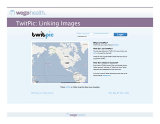 TwitPic: Linking Images
 