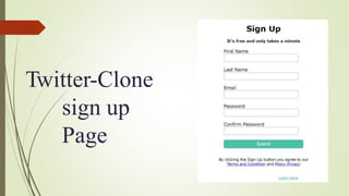 Twitter-Clone
sign up
Page
 