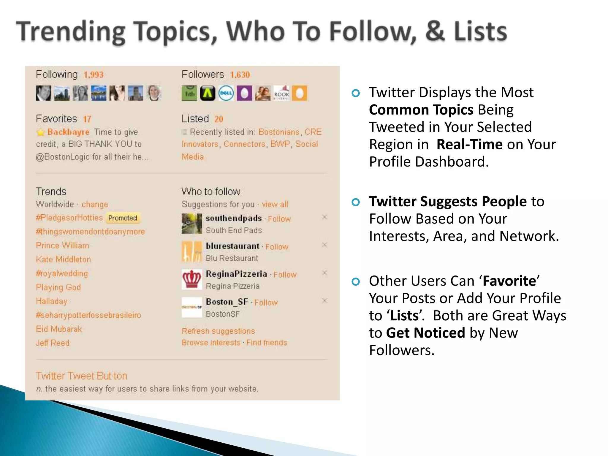Search for Tweets by keywords, dates, people,places, and more! 