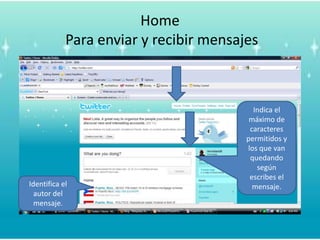 Home Para enviar y recibirmensajesIndica el máximo de caracterespermitidos y los que van quedandosegúnescribes el mensaje.Identifica el autor del mensaje.