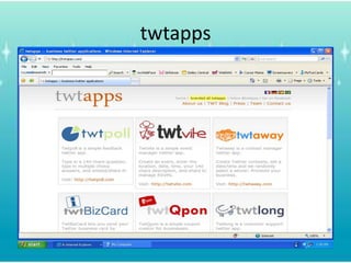 AplicacionesparaseguirRetweets (RT)Retweetradar  - Para seguir el contenidoque ha sidomás RT. Presentanubes de etiquetas.Retweetlist – Rastrea los enlaces máspopularesquehansido RT y ofrecelistas de lascuentas (accounts) quehansido RT.Tweetmeme – Rastrea los enlaces máspopulares en Twitter. Un enlace con suficientes RT aparece en la Página Principal de Tweetmeme. Los RT pueden ser desglosadosporcategoría.