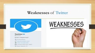 Weaknesses of Twitter
 