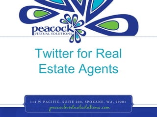 Twitter for Real
Estate Agents
 