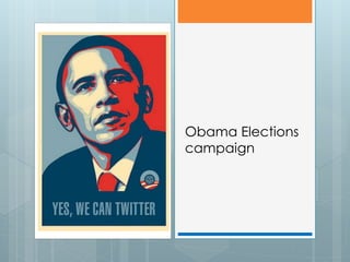 Obama Elections
campaign
 