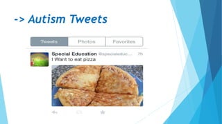 -> Autism Tweets
 