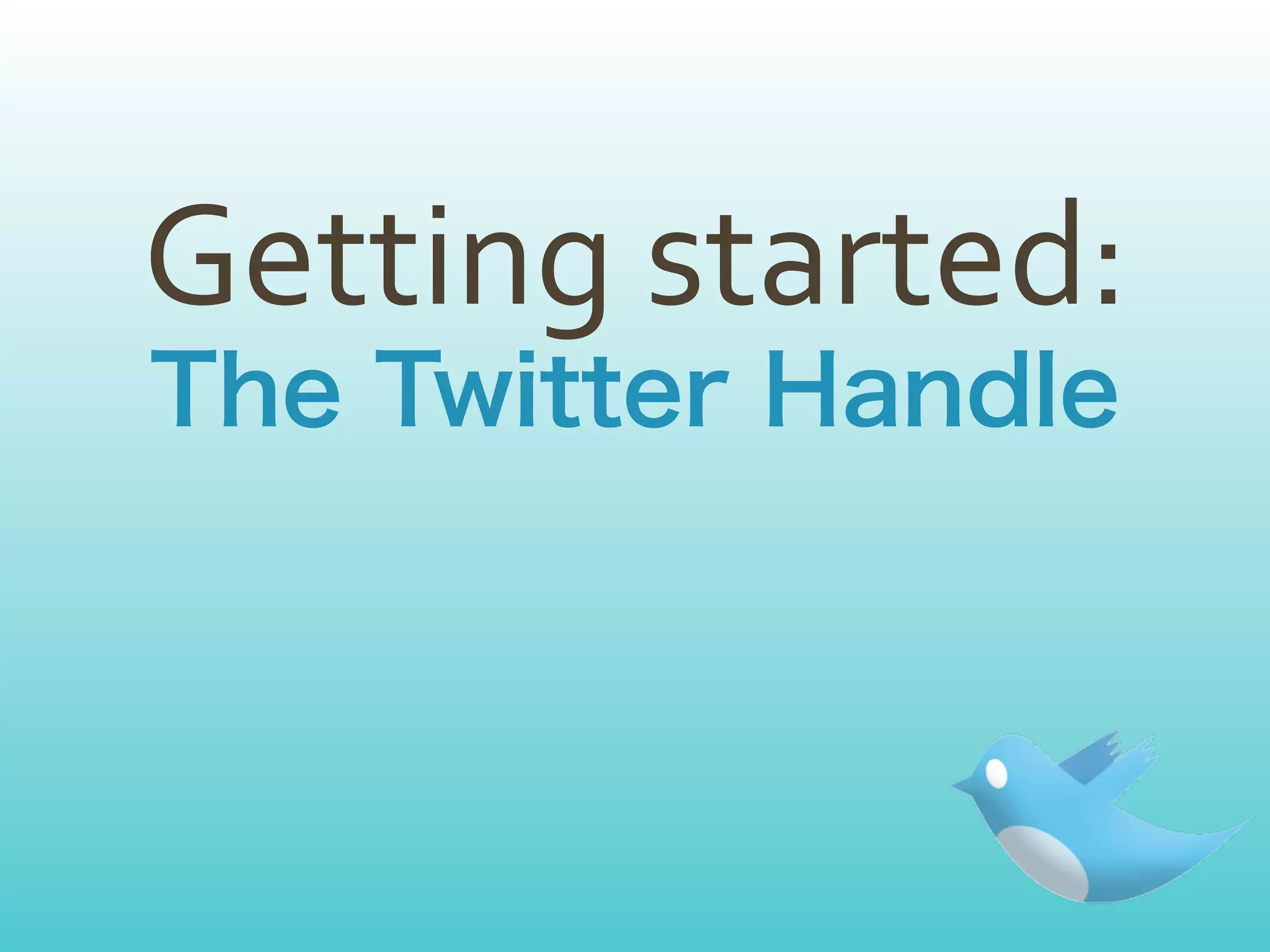 Getting	
  started:
 