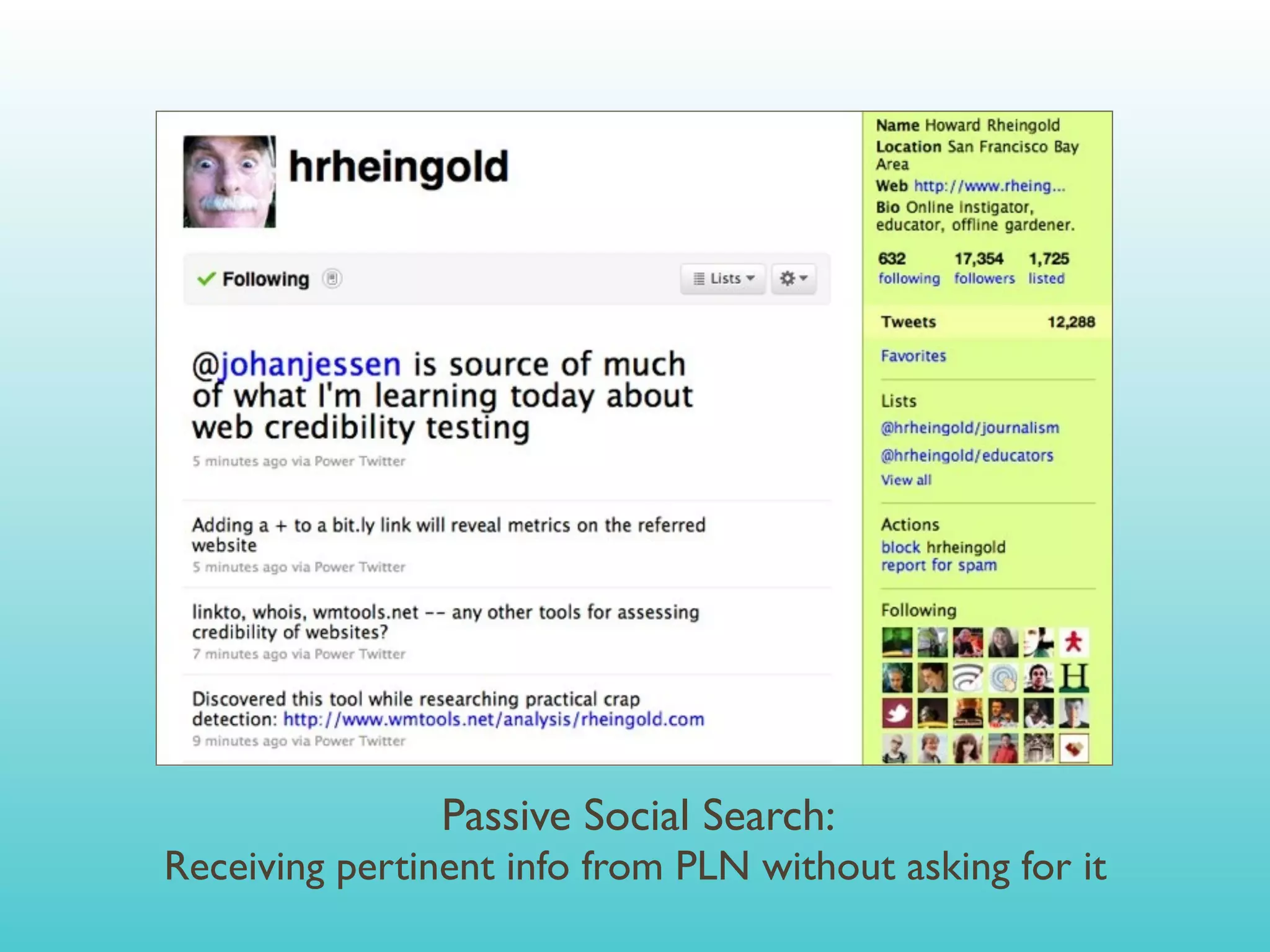 Passive Social Search:
Receiving pertinent info from PLN without asking for it
 