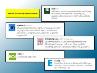 Perfiles institucionales en Twitter
 