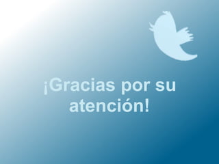 ¡Gracias por su
atención!
 