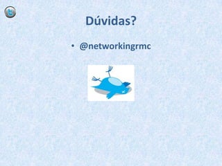 Dúvidas?@networkingrmc