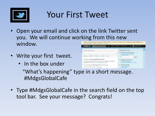 Your First TweetOpen your email and click on the link Twitter sent you.  We will continue working from this new window.