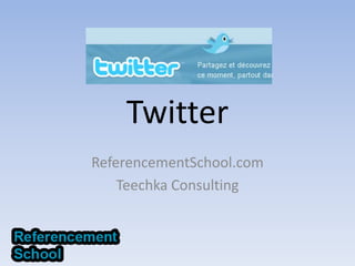 Twitter ReferencementSchool.com Teechka Consulting 