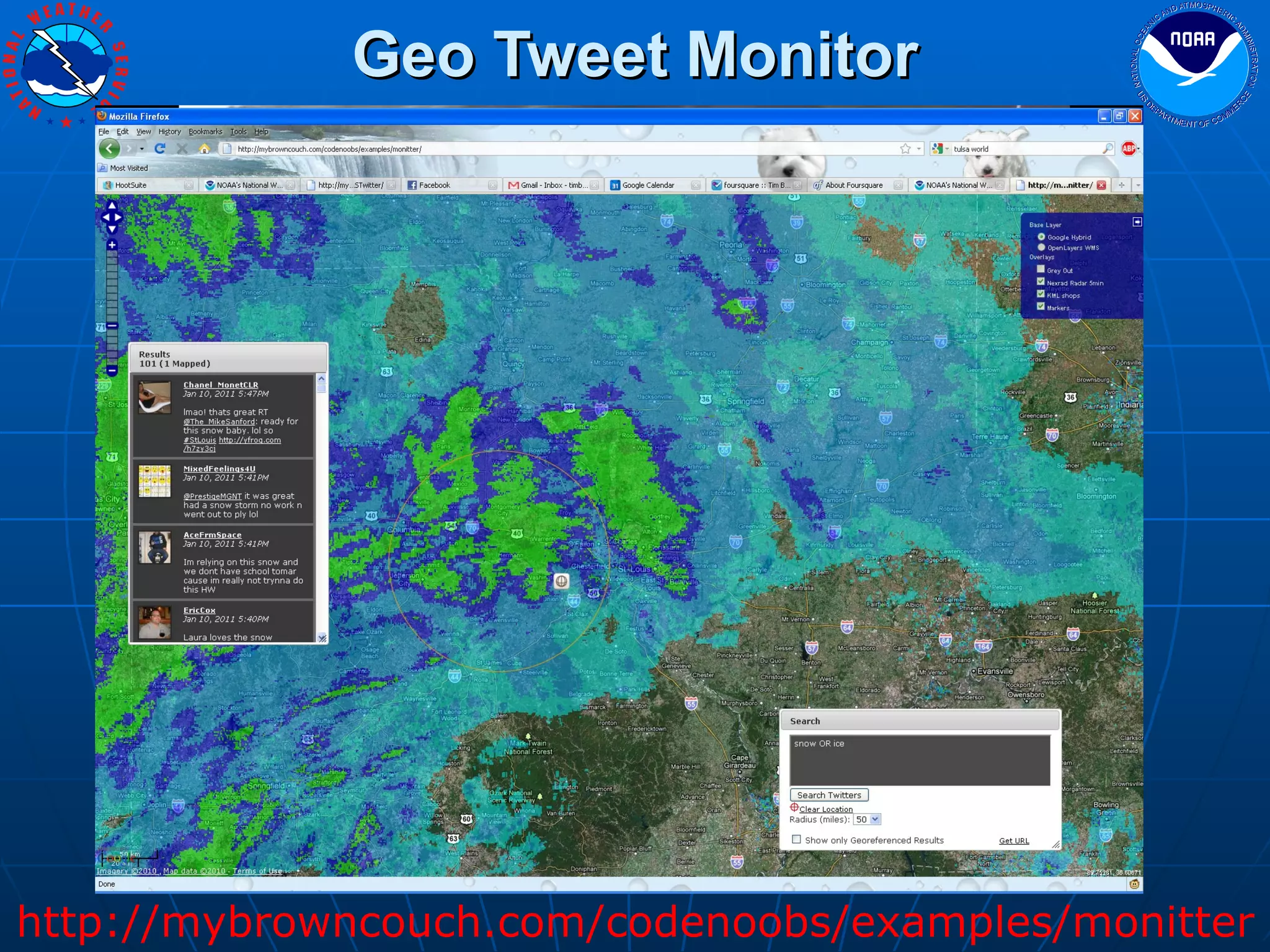 Geo Tweet Monitor http://mybrowncouch.com/codenoobs/examples/monitter 