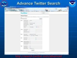 Advance Twitter Search http://search.twitter.com/advanced 