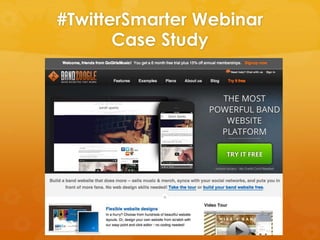 #TwitterSmarter Webinar
Case Study
 
